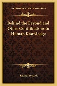 Behind the Beyond and Other Contributions to Human Knowledge