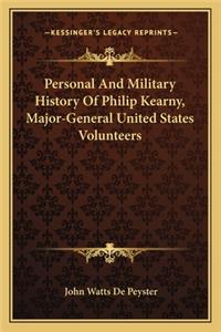 Personal and Military History of Philip Kearny, Major-General United States Volunteers