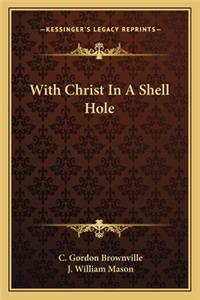 With Christ In A Shell Hole