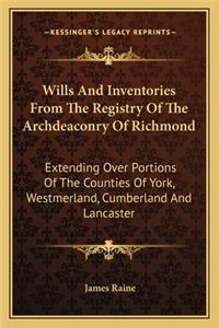 Wills and Inventories from the Registry of the Archdeaconry of Richmond