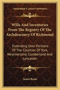 Wills and Inventories from the Registry of the Archdeaconry of Richmond