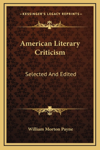 American Literary Criticism: Selected And Edited