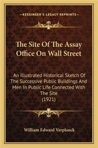 The Site Of The Assay Office On Wall Street
