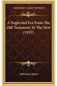 A Neglected Era from the Old Testament to the New (1922)