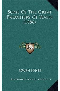Some Of The Great Preachers Of Wales (1886)