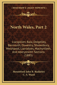 North Wales, Part 2