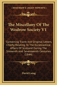 The Miscellany Of The Wodrow Society V1