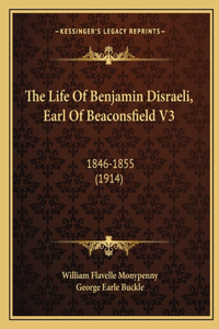The Life Of Benjamin Disraeli, Earl Of Beaconsfield V3