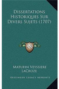 Dissertations Historiques Sur Divers Sujets (1707)