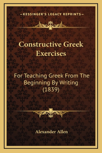 Constructive Greek Exercises