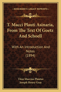 T. Macci Plauti Asinaria, From The Text Of Goetz And Schoell