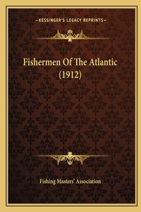 Fishermen Of The Atlantic (1912)
