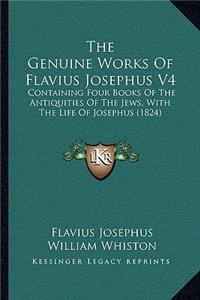 The Genuine Works Of Flavius Josephus V4