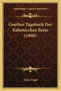 Goethes Tagebuch Der Italienischen Reise (1908)