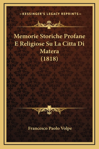 Memorie Storiche Profane E Religiose Su La Citta Di Matera (1818)