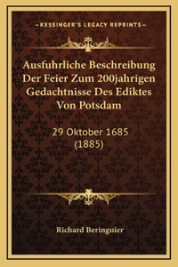 Ausfuhrliche Beschreibung Der Feier Zum 200jahrigen Gedachtnisse Des Ediktes Von Potsdam