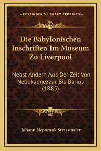 Die Babylonischen Inschriften Im Museum Zu Liverpool