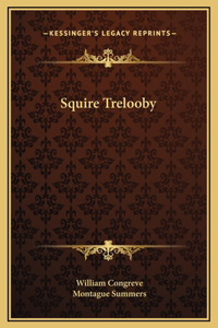 Squire Trelooby