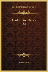 Friedrich Von Hausen (1875)