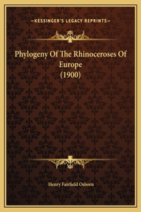 Phylogeny Of The Rhinoceroses Of Europe (1900)