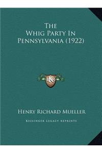 The Whig Party In Pennsylvania (1922)