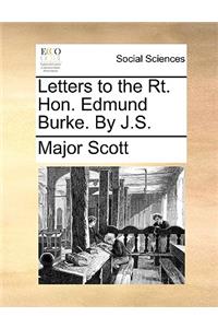 Letters to the Rt. Hon. Edmund Burke. by J.S.