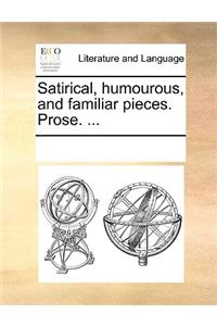 Satirical, humourous, and familiar pieces. Prose. ...