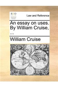 An Essay on Uses. by William Cruise, ...