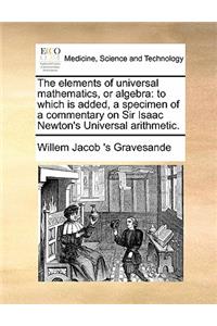The elements of universal mathematics, or algebra