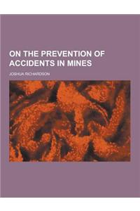 On the Prevention of Accidents in Mines