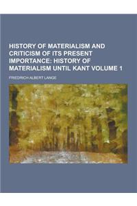 History of Materialism and Criticism of Its Present Importance Volume 1