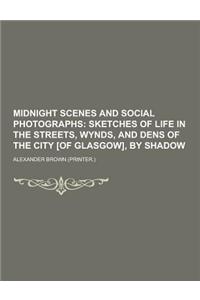 Midnight Scenes and Social Photographs