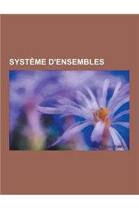 Systeme D'Ensembles: Espace Topologique, Tribu, Partition, Tribu Borelienne, Tribu Engendree, Filtre, Ultrafiltre, Semi-Anneau D'Ensembles,