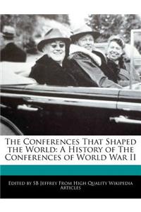 The Conferences That Shaped the World