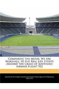 Comparing the Movie, We Are Marshall, to the Real Life Events Around the Crash of Southern Airways Flight 932