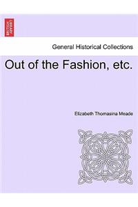 Out of the Fashion, Etc.