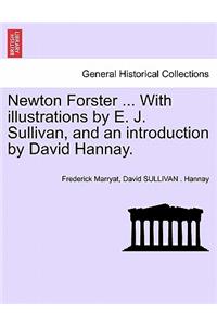 Newton Forster ... with Illustrations by E. J. Sullivan, and an Introduction by David Hannay.