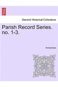 Parish Record Series. No. 1-3.