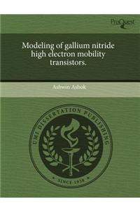 Modeling of Gallium Nitride High Electron Mobility Transistors
