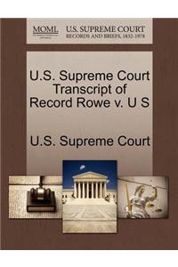 U.S. Supreme Court Transcript of Record Rowe V. U S