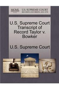 U.S. Supreme Court Transcript of Record Taylor V. Bowker