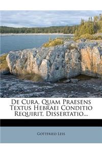 de Cura, Quam Praesens Textus Hebraei Conditio Requirit, Dissertatio...