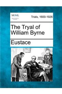 Tryal of William Byrne