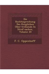 Die Rechtssprechung Des K Niglichen Ober-Tribunals in Straf-Sachen, Volume 20