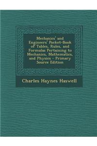 Mechanics' and Engineers' Pocket-Book of Tables, Rules, and Formulas Pertaining to Mechanics, Mathematics, and Physics