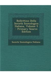 Bollettino Della Società Sismologica Italiana, Volume 5 - Primary Source Edition