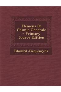 Elemens de Chimie Generale