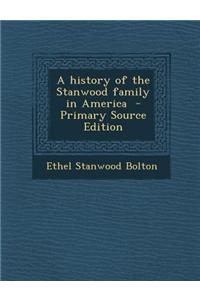 A History of the Stanwood Family in America