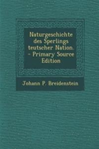 Naturgeschichte Des Sperlings Teutscher Nation.
