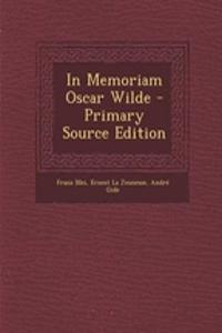 In Memoriam Oscar Wilde - Primary Source Edition